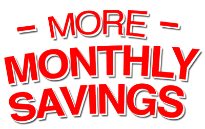 More Monthly Savings